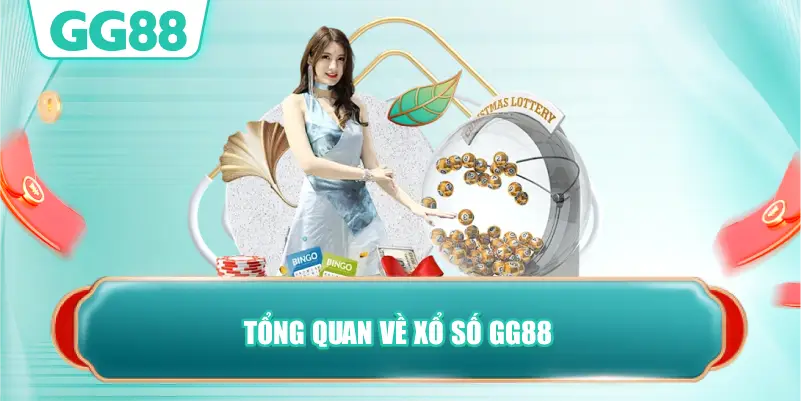 Tổng Quan Về Xổ Số GG88