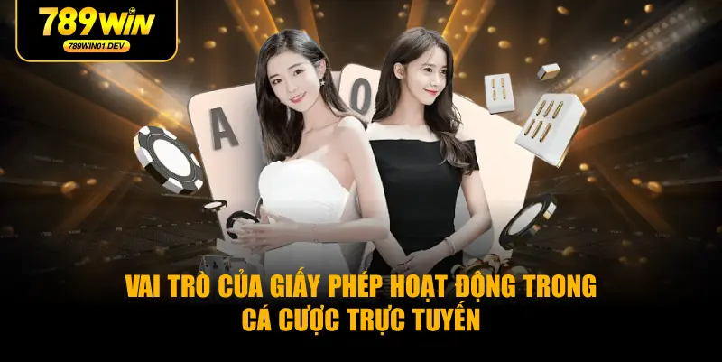 Vai trò của giấy phép hoạt động trong cá cược trực tuyến